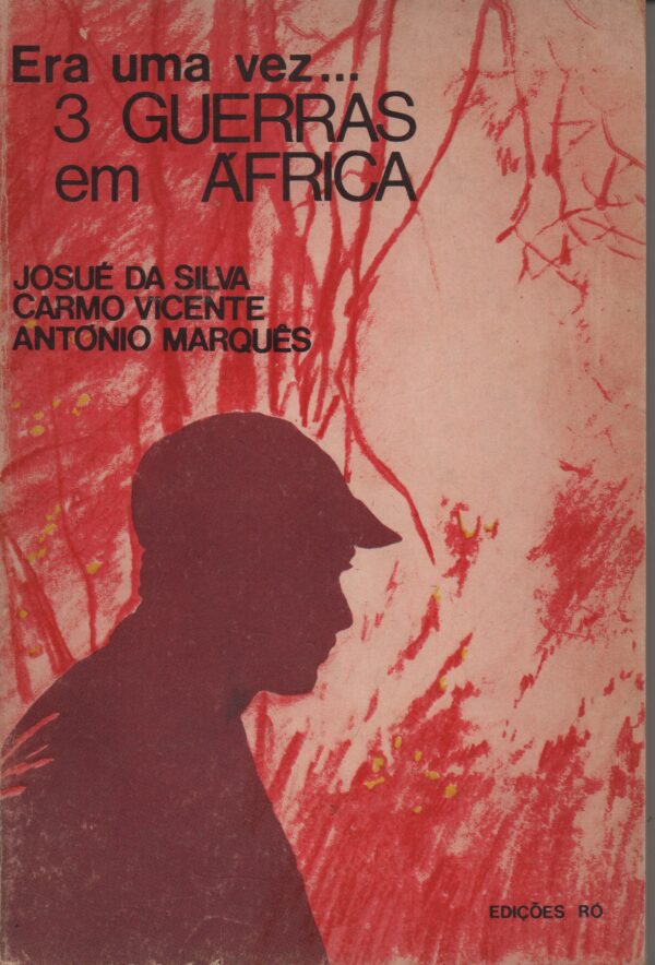 Era Uma Vez... 3 GUERRAS EM ÁFRICA * Josué da Silva , Carmo Vicente e António Marquês   1981