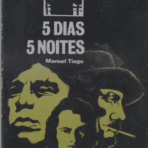 CINCO DIAS, CINCO NOITES * Manuel Tiago