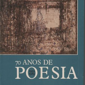 70 ANOS DE POESIA : 1919-1989 * Fernanda de Castro