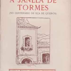 À JANELA DE TORMES – No Centenário de Eça de Queiróz  * Vieira de Almeida * 1945
