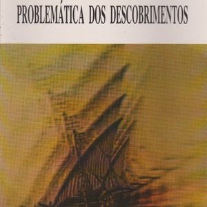 A VIAGEM DE BARTOLOMEU DIAS e a PROBLEMÁTICA dos DESCOBRIMENTOS : Seminário Realizado em  Ponta Delgada, Angra do Heroísmo e Horta – 3 Vols.          1988