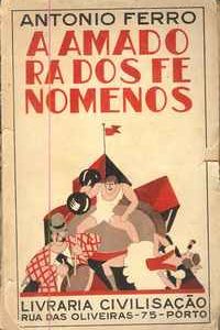 A AMADORA DOS FENÓMENOS  António Ferro   –  1925      1ª edição