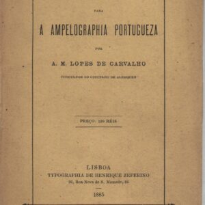 SUBSÍDIOS PARA A AMPELOGRAPHIA PORTUGUEZA * A. M. Lopes de Carvalho   1885