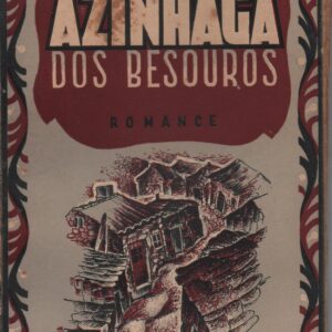 A AZINHAGA DOS BESOUROS : Romance – Judith Navarro