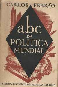 A B C DA POLITICA MUNDIAL * Carlos Ferrão