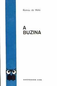 A BUZINA  Romeu de Melo  1ª Ed. – 1972