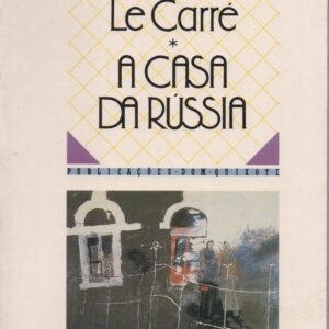A CASA DA RÚSSIA – John Le Carré