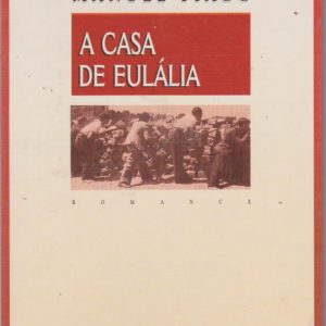 A CASA DE EULÁLIA : Romance * Manuel Tiago   1ª Edição