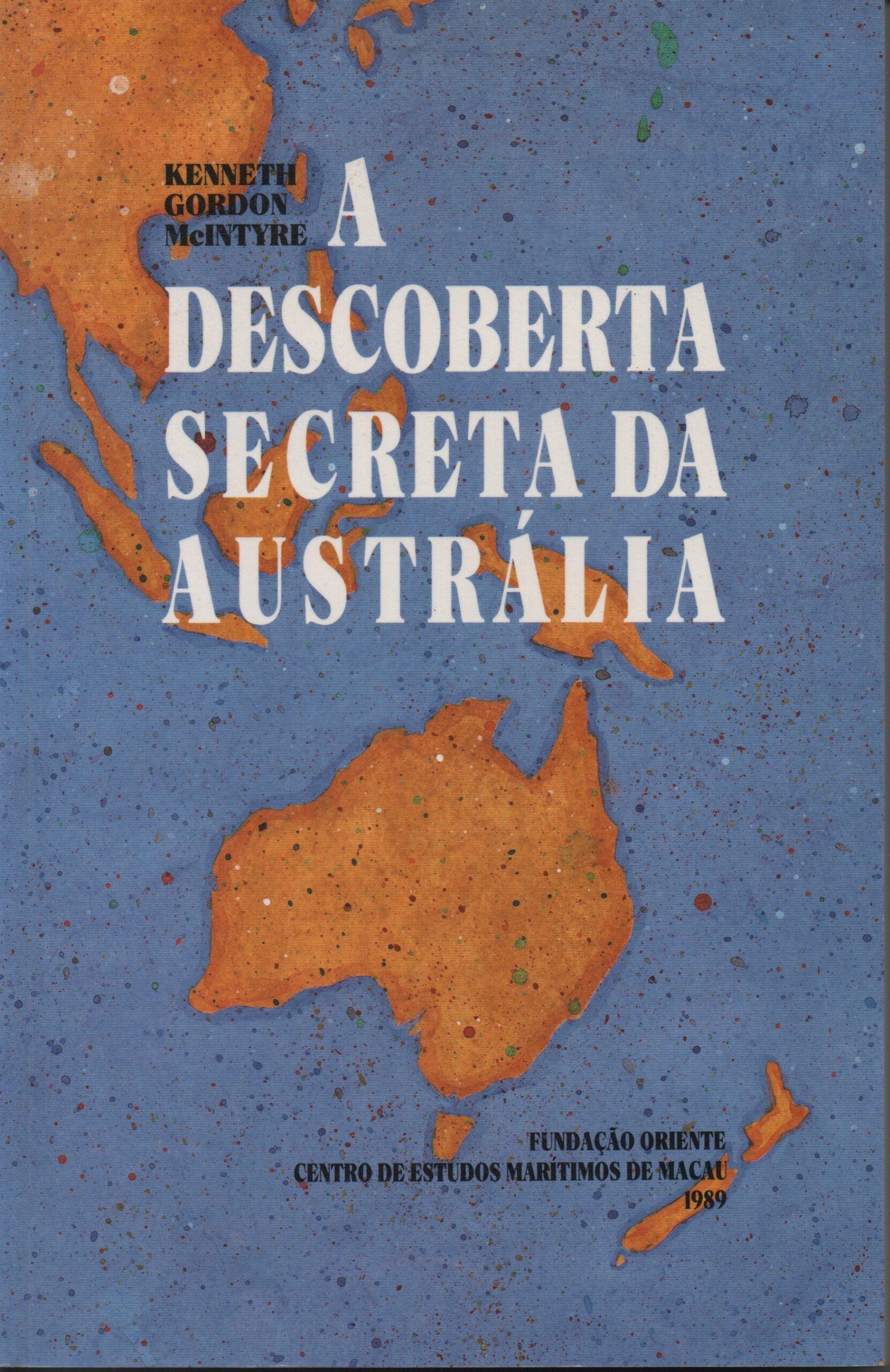 A DESCOBERTA SECRETA DA AUSTRÁLIA * Kenneth Gordon McIntyre