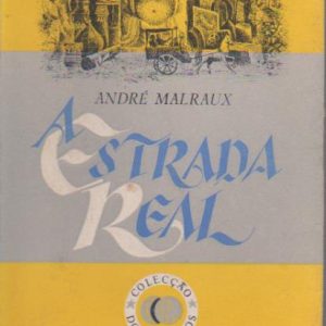 A ESTRADA REAL * André Malraux