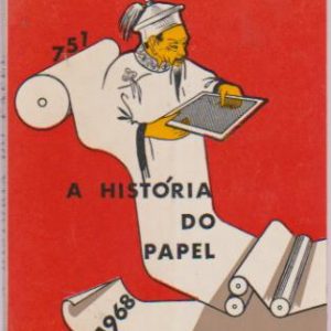 A HISTÓRIA DO PAPEL * A. M. Cunha Lopes   1974