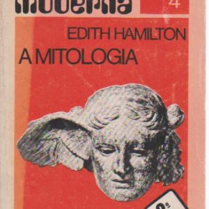 A MITOLOGIA  * Edith Hamilton  * 1979