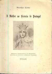 A MULHER NA HISTÓRIA DE PORTUGAL          Bertha Leite      1940