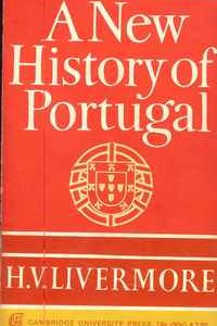 A NEW HISTORY OF PORTUGAL      H.V.Livermore