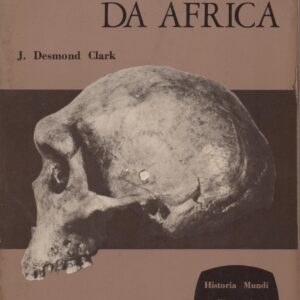 A PRÉ-HISTÓRIA DA ÁFRICA – J. Desmond Clark