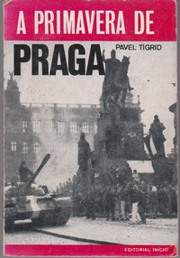 A PRIMAVERA DE PRAGA *  Pavel Tigrid   1969