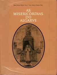 AS MISERICÓRDIAS DO ALGARVE   *  Maria Helena Mendes Pinto,    Victor Mendes Pinto     *     1968