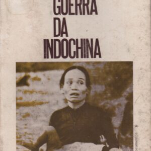 A SEGUNDA GUERRA DA INDOCHINA * Wilfred Burchett    1971