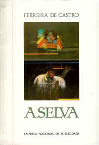 A SELVA          Edição Comemorativa do 75º Aniversário de Ferreira de Castro        1974