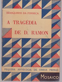 A TRAGÉDIA DE D. RAMON : Contos * Branquinho da Fonseca – 1ª Edição