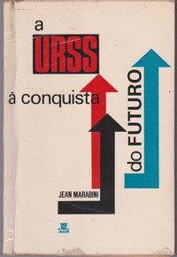A URSS À CONQUISTA DO FUTURO *  Jean Marabini   1968