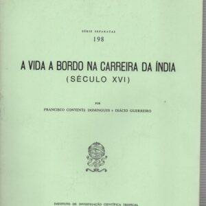 A VIDA A BORDO NA CARREIRA DA ÍNDIA (Século XVI) – Francisco Contente Domingues e Inácio Guerreiro
