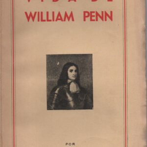 VIDA DE WILLIAM PENN * Agostinho da Silva   1946