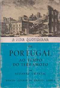 A VIDA QUOTIDIANA EM PORTUGAL AO TEMPO DO TERRAMOTO * Suzanne Chantal