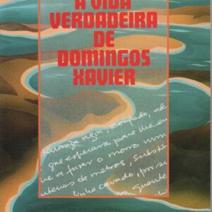 A VIDA VERDADEIRA DE DOMINGOS XAVIER * José Luandino Vieira