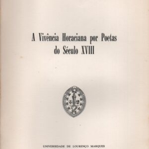 A VIVÊNCIA HORACIANA POR POETAS DO SÉCULO XVIII * António da Silva Gonçalves