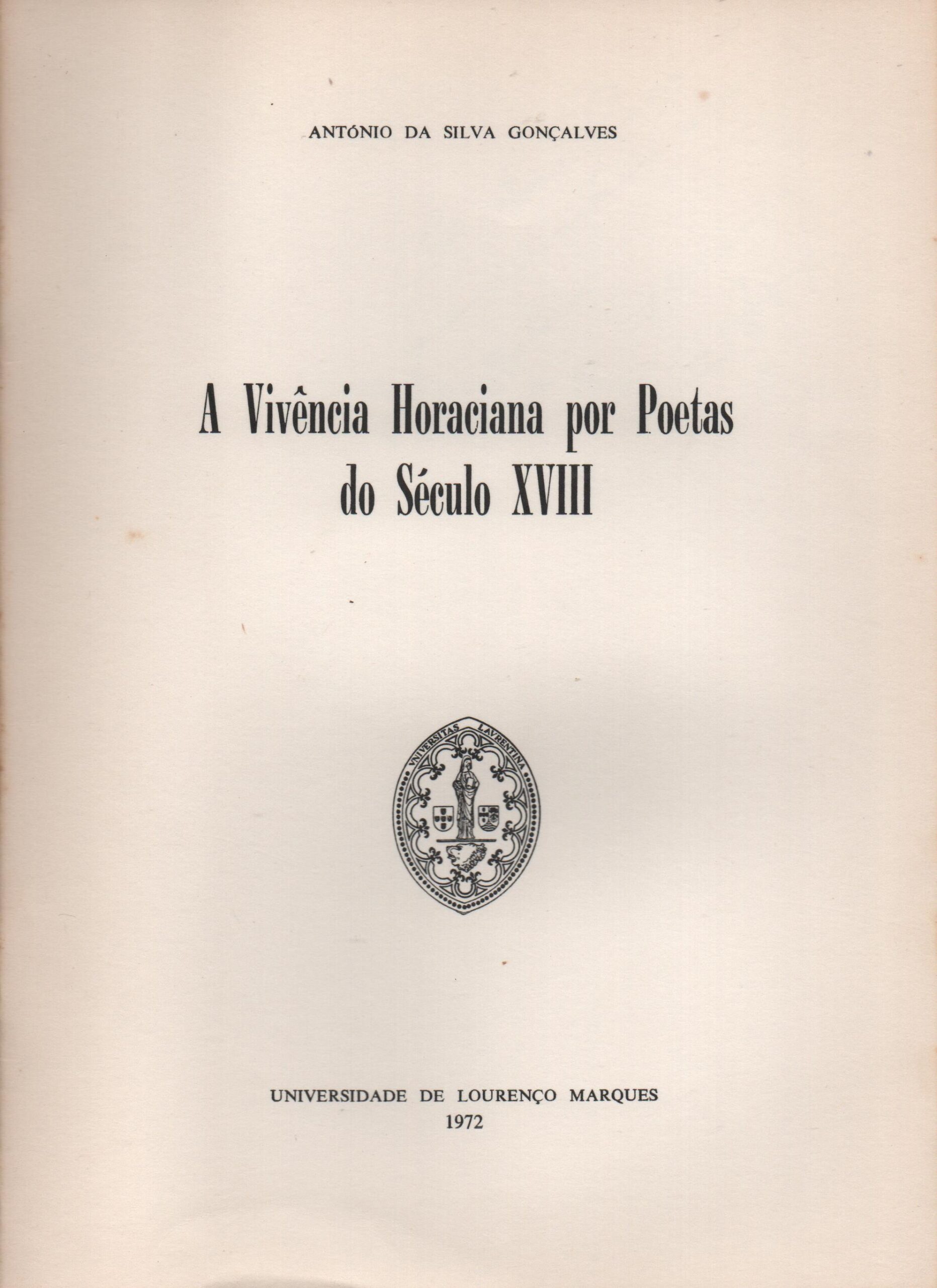 A VIVÊNCIA HORACIANA POR POETAS DO SÉCULO XVIII * António da Silva Gonçalves