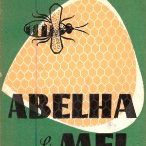ABELHA E MEL    –  Vasco Correia Paixão  –  1956