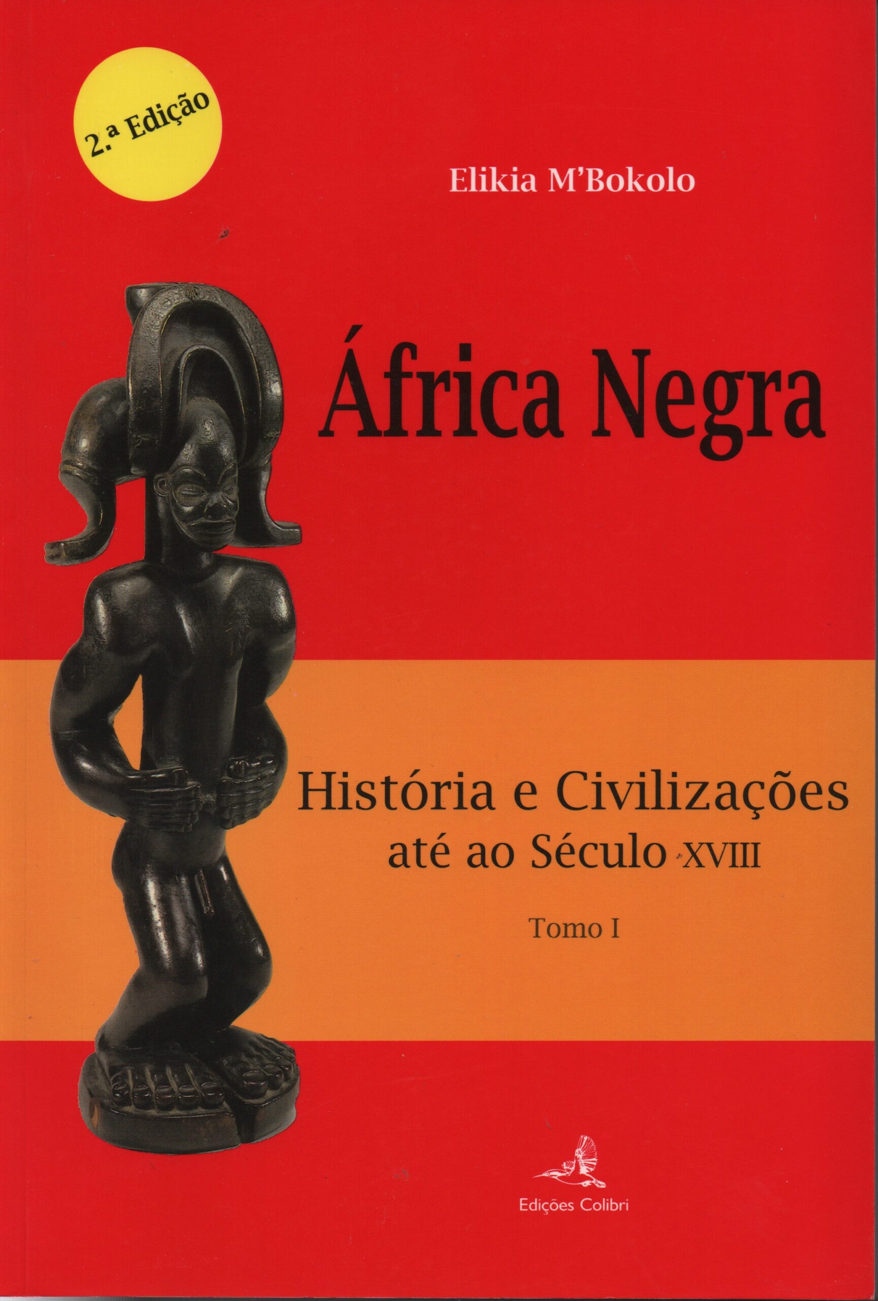 ÁFRICA NEGRA : História e Civilizações - 2 Volumes * Elikia M'Bokolo