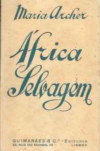 ÁFRICA SELVAGEM  – Folclore dos Negros Do Grupo Bantú   –  Maria Archer  –  1935   – 1ª Edição