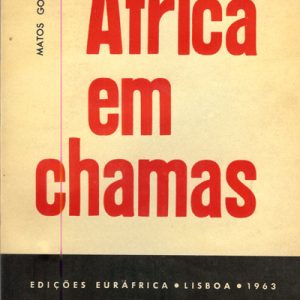 ÁFRICA EM CHAMAS * Matos Gomes