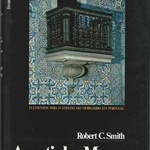 AGOSTINHO MARQUES «Enxambrador da Cónega»   Elementos Para O Estudo do MOBILIÁRIO EM PORTUGAL   Robert C. Smith 1974