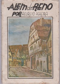 ALÉM DO RENO (Crónicas de Viagem) * Acursio Pereira – 1ª Edição  1935