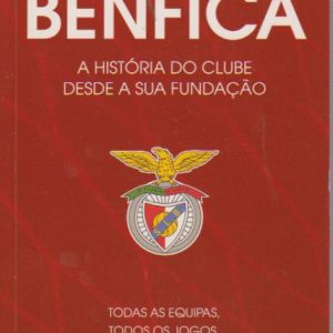 ALMANAQUE DO BENFICA : A História do Clube desde a sua Fundação * Rui Miguel Tovar   2012