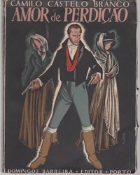 AMOR DE PERDIÇÃO (Memórias Duma Família) * Camilo Castelo Branco – Ilustrada com 13 fotogravuras extraídas do filme realizado por António Lopes Ribeiro   1943