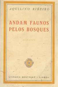 ANDAM FAUNOS PELOS BOSQUES              Aquilino Ribeiro