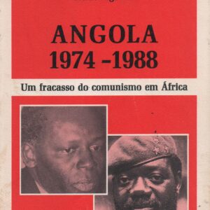 ANGOLA 1974-1988 : Um Fracasso do Comunismo em África * Branko Lazitch – Pierre Rigoulot