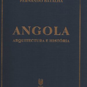 ANGOLA : Arquitectura e História – Fernando Batalha