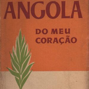 ANGOLA DO MEU CORAÇÃO * João Falcato  1ª Edição  1961