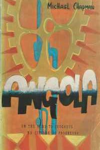 ANGOLA ON THE ROAD TO PROGRESS  Michael Chapman  1971