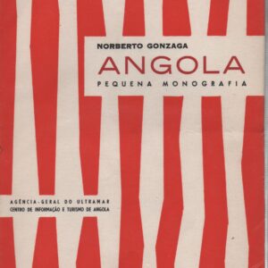 ANGOLA : Pequena Monografia * Norberto Gonzaga   1965