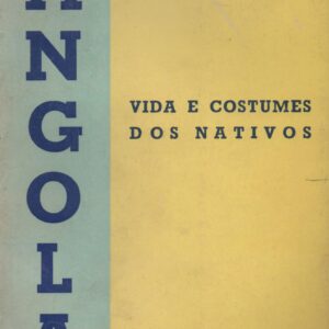 ANGOLA : VIDA E COSTUMES DOS NATIVOS – Capitão Manuel António Tomé