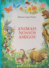 ANIMAIS NOSSOS AMIGOS * Afonso Lopes Vieira   1973