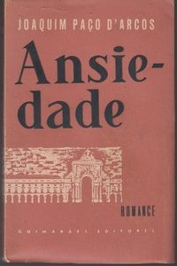 ANSIEDADE : Romance * Joaquim Paço d’Arcos