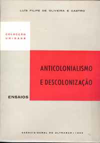 Anticolonialismo e descolonização   Luís Filipe de Oliveira e Castro   pref. de Marcelo  Caetano