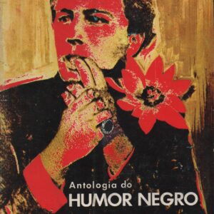 ANTOLOGIA DO HUMOR NEGRO * André Breton  Edições AFRODITE